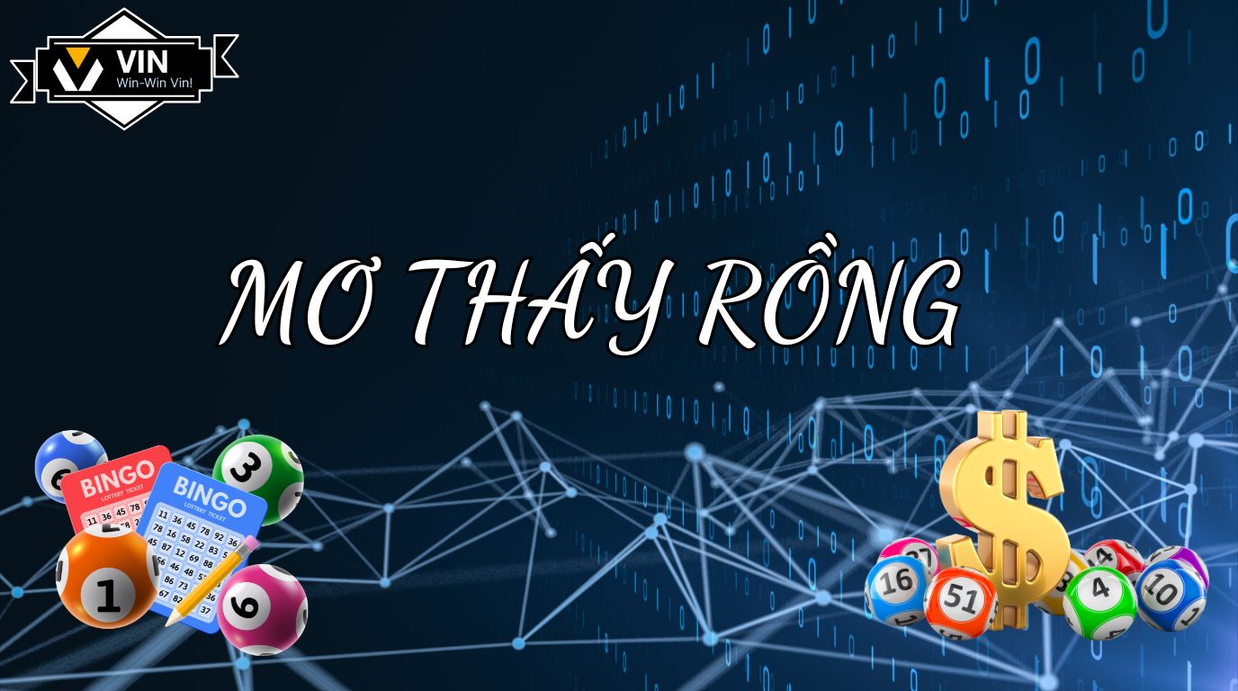 Mơ Thấy Rồng Thì Đánh Lô Đề Con Gì – Giải Mã Bí Ẩn Để “Hốt Bạc”! 1 Mơ Thấy Rồng Thì Đánh Lô Đề Con Gì – Giải Mã Bí Ẩn Để “Hốt Bạc”!